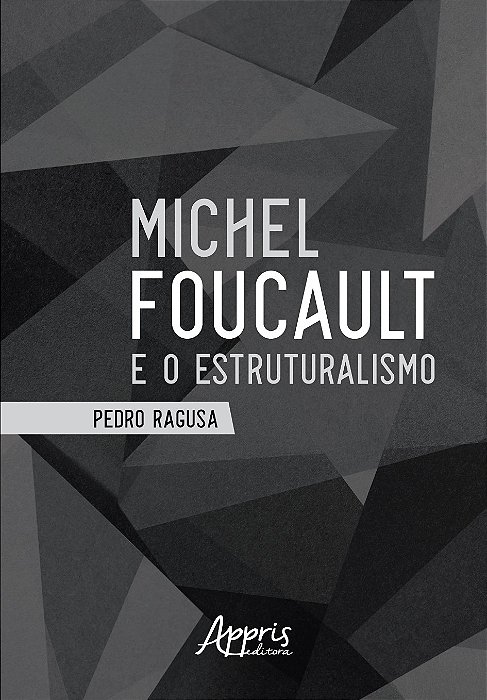 Livro Michel Foucault e o Estruturalismo - Ragusa
