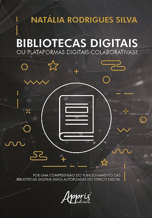 Livro Bibliotecas Digitais Ou Plataformas Digitais Colaborativas : por Uma Compre - Silva