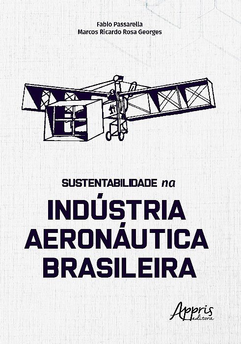 Livro Sustentabilidade Na Industria Aeronautica Brasileira - Passarella/georges