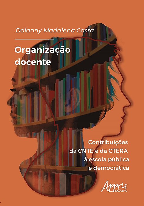 Livro Organizacao Docente: Contribuicoes da Cnte e da Ctera a Escola Publica e de - Costa