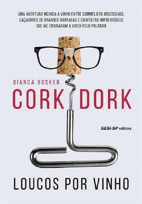 Livro Cork Dork - Loucos Por Vinho - Bosker