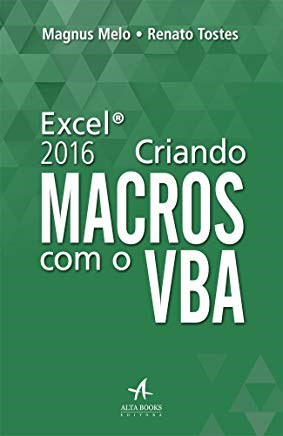Livro Criando Macros com Excel Vba 2016 - Melo/tostes