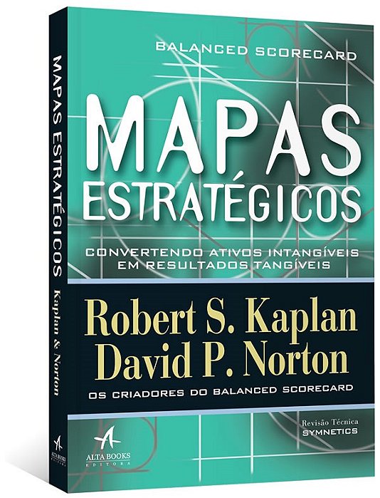 Livro Mapas Estrategicos - Balanced Scorecard - Convertendo Ativos Intangiveis em - Kaplan/norton