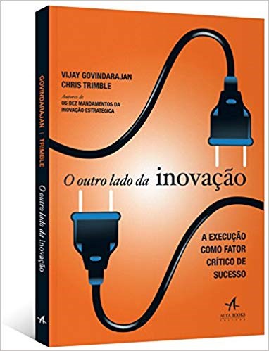 Livro O Outro Lado da Inovação - Govindarajan