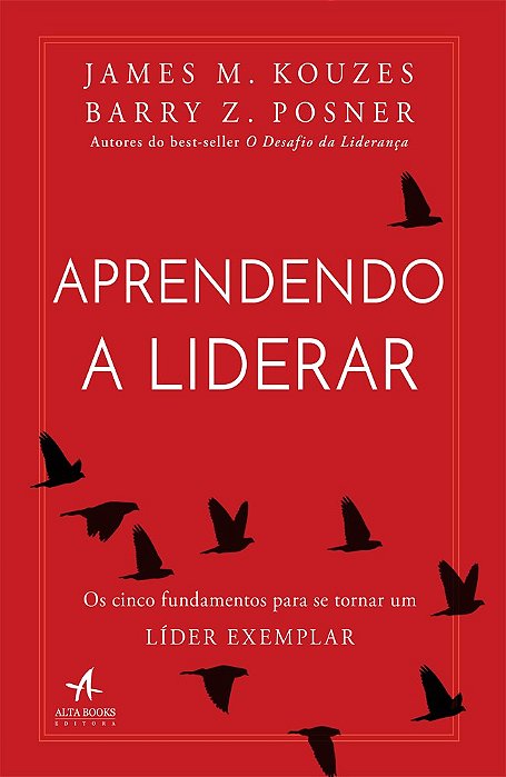 Livro Aprendendo a Liderar: os Cinco Fundamentos para se Tornar Um Lider Exemplar