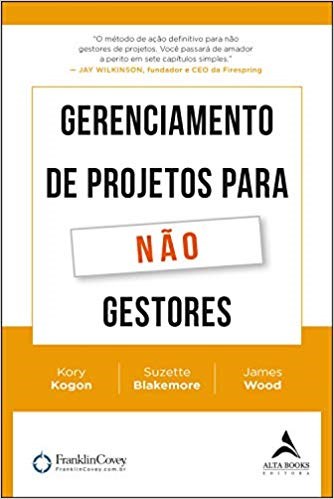 Livro Gerenciamento De Projetos Para Profissionais Nao Certificados - Wood/kogon/blakemore