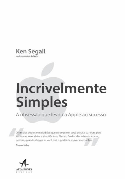 Livro Incrivelmente Simples: a Obsessao Que Levou a Apple ao Sucesso - Segall