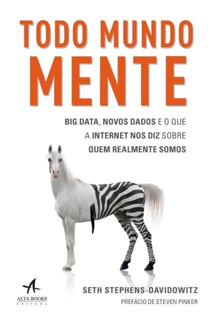 Livro Todo Mundo Mente: Big Data, Novos Dados e o Que a Internet Nos Diz sobre Qu - Stephens-davidowitz