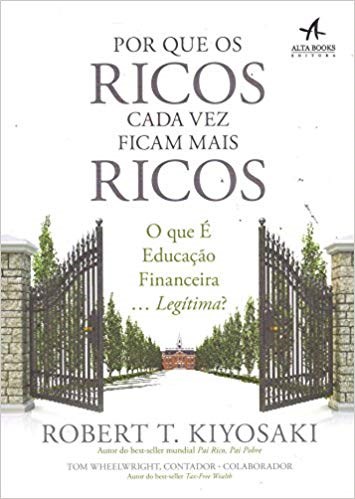 Livro Por Que os Ricos Cada Vez Ficam Mais Ricos  Kiosaki