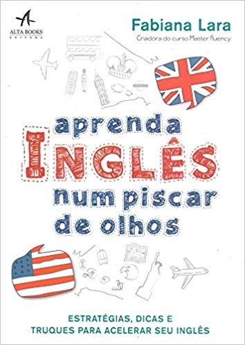 Livro Aprenda Ingles Num Piscar de Olhos - Estrategias, Dicas e Truques para Acel - Lara