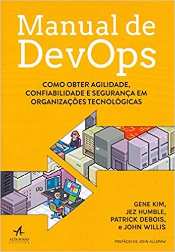 Livro Manual de Devops: Como Obter Agilidade, Confiabilidade e Seguranca em Organ - Kim/humble/debois/wi