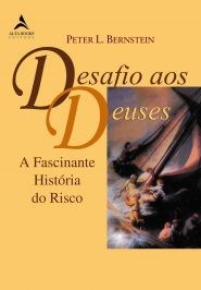 Livro Desafio Aos Deuses: a Fascinante História do Risco  Bernstein