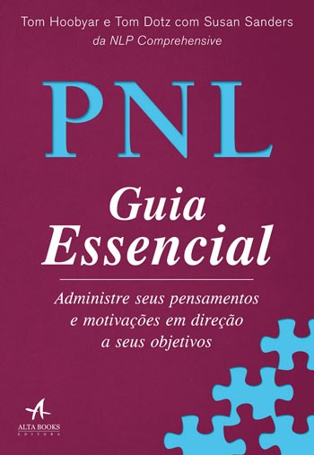 Livro Pnl: Guia Essencial: Administre Seus Pensamentos e Motivacoes em Direcao A - Hoobyar/dotz/sanders