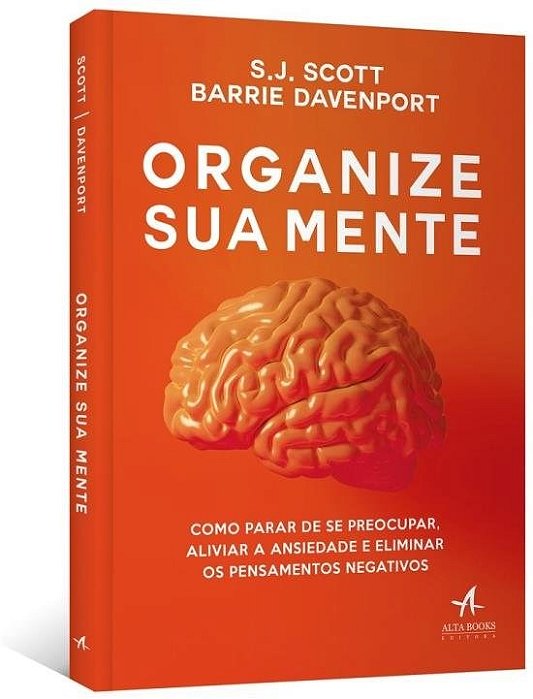 Livro Organize Sua Mente - Como Parar de se Preocupar; Aliviar a Ansiedade e Elim - Scott/davenport