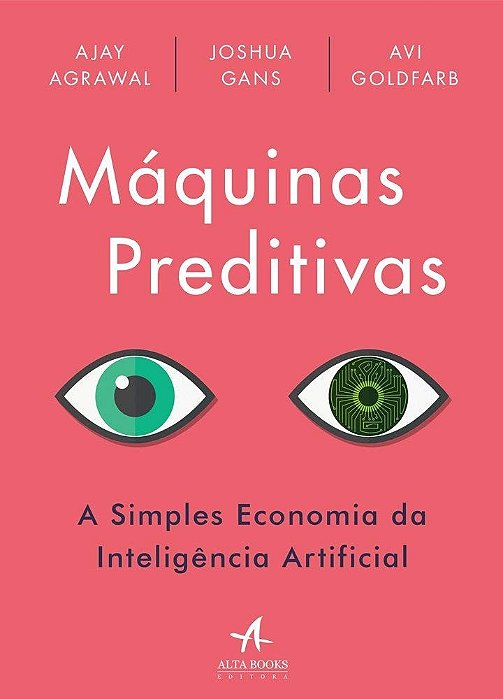 Livro Máquinas Preditivas: a Simples Economia da Inteligência Artificial