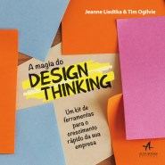 Livro Magia do Design Thinking, A: Um Kit de Ferramentas para o Crescimento Rapid - Liedtka/ogilvie