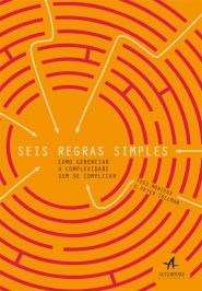 Livro Seis Regra Simples - Como Gerenciar a Complexidade sem se Complicar - Tollman/morieux