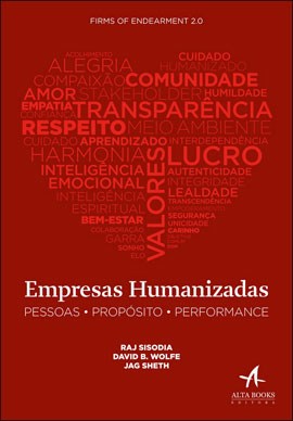 Livro Empresas Humanizadas - Pessoas, Proposta e Performance - Wolfe/sheth/sisodia