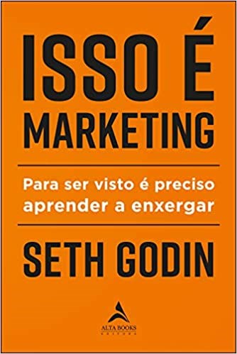 Livro Isso e Marketing - para Ser Visto e Preciso Aprender a Enxergar - Godin