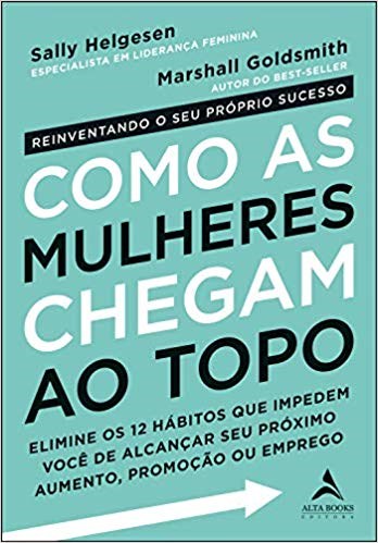 Livro Como as Mulheres Chegam ao Topo