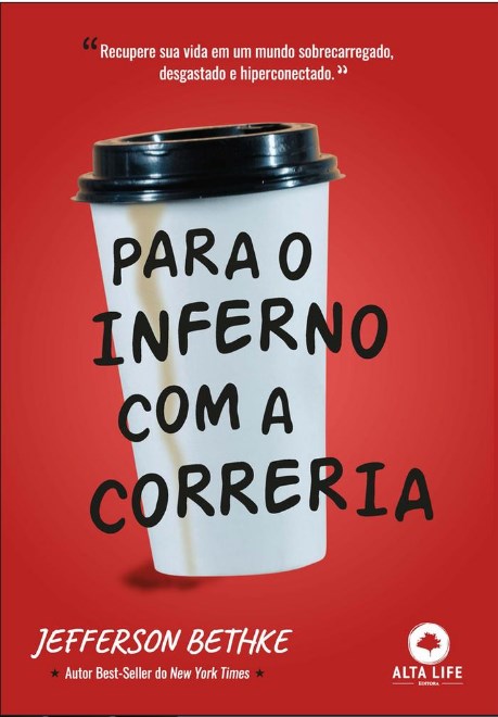 Livro Para o Inferno com a Correria - Bethke - Alta Life