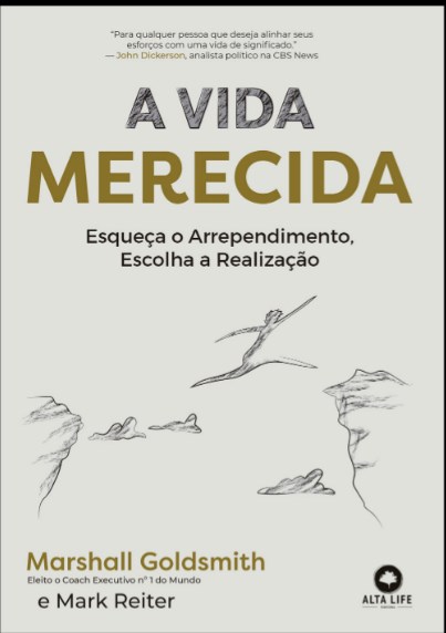 Livro A Vida Merecida: Esqueça o Arrependimento, Escolha a Realização