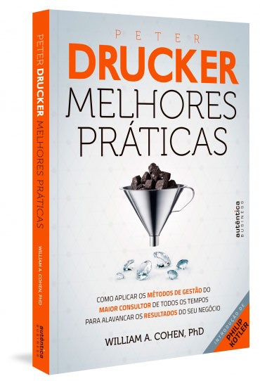 Livro Peter Drucker: Melhores Praticas-como Aplicar Os Metodos De Gestao Do Maior - Cohen