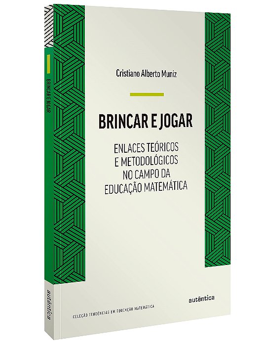 Livro Brincar e Jogar: Enlaces Teoricos e Metodologicos No Campo da Educacao Mate - Muniz