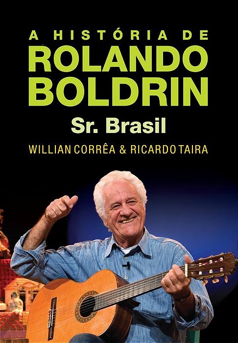 Livro História de Rolando Boldrin - Sr. Brasil - Correa - Contexto