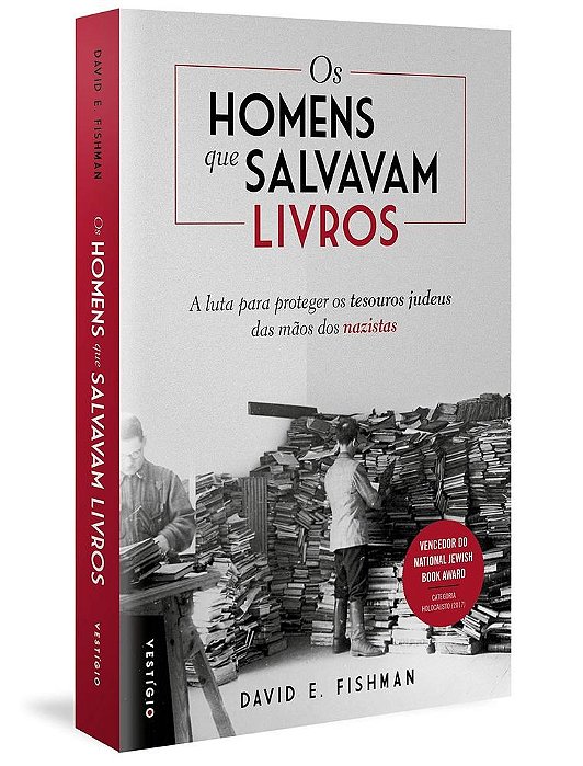 Homens Que Salvavam Livros, os - a Luta para Proteger os Tesouros Judeus da - Fishman