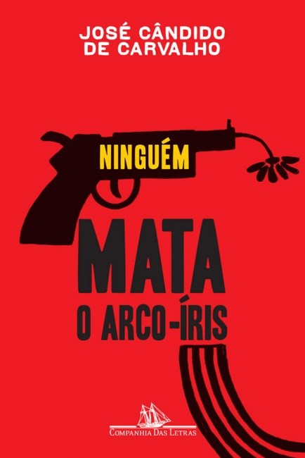 Livro Ninguem Mata o Arco - íris - Carvalho - José
