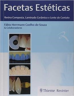 Livro Facetas Estéticas  Resina Composta, Laminado Ceramico  - Coelho-de-souza - Revinter