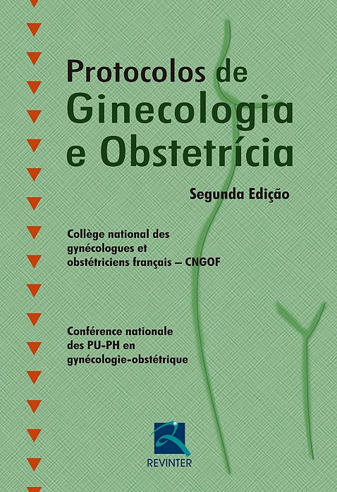 Livro Protocolos de Ginecologia e Obstetrícia - CNGOF 2º edição