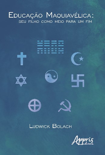 Livro Educacao Maquiavelica: Seu Filho Como Meio para Um Fim - Bolach