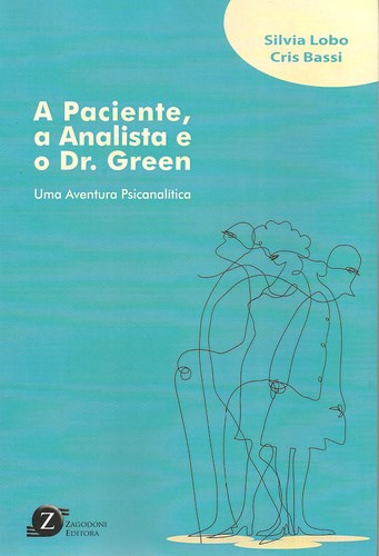 Livro Paciente, a Analista e o Dr. Green - Lobo - Zagodoni