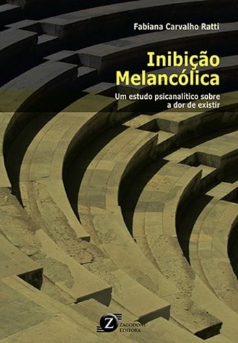 Livro Inibicao Melancolica: Um Estudo Psicanalitico... - Ratti