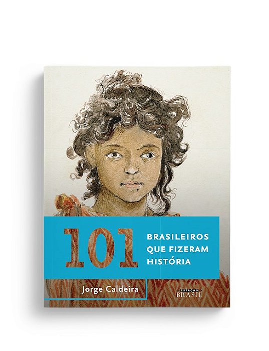Livro 101 Brasileiros Que Fizeram História
