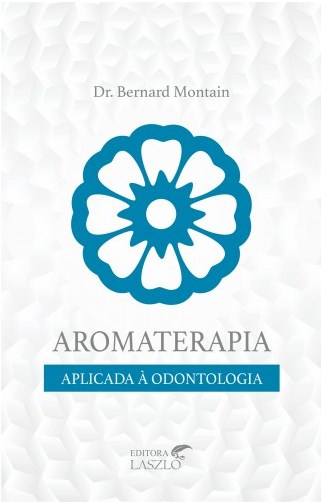 Livro Aromaterapia Aplicada a Odontologia