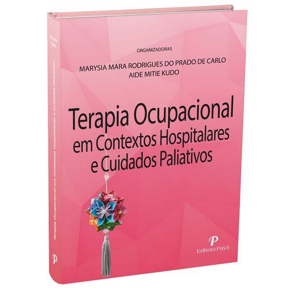 Livro Terapia Ocupacional em Contextos Hospitalares e Cuidados Paliativos