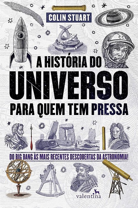 Livro Historia Do Universo Para Quem Tem Pressa, A - Valentina
