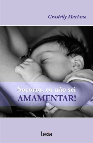 Livro Socorro, Eu Nao Sei Amamentar - Napoleao