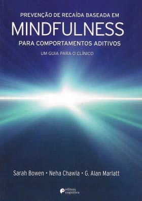 Livro Prevenção de Recaída Baseada em Mindfulness para Comportamentos Aditivos - Cognitiva
