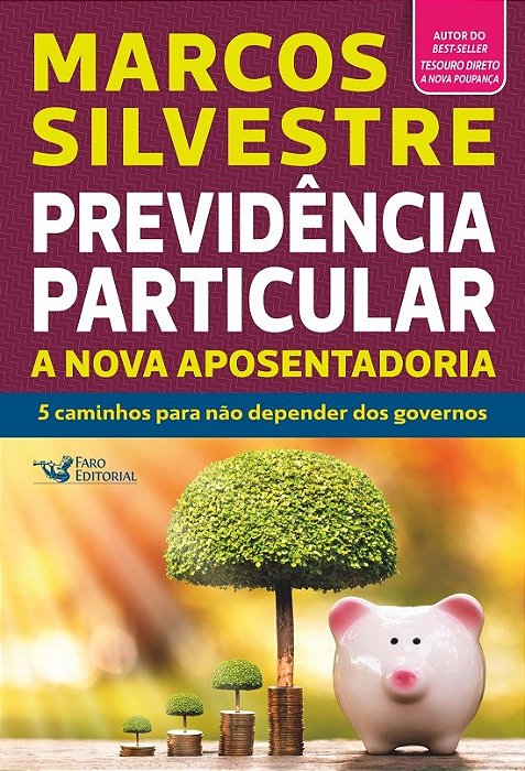 Livro Previdencia Particular - A Nova Aposentadoria - Faro