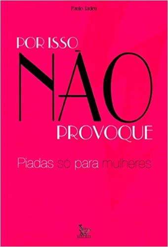 Livro Por Isso Nao Provoque - Tadeu