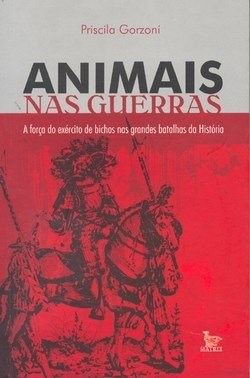 Livro Animais Nas Guerras - Gorzoni