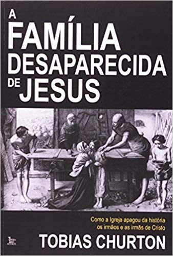 Livro Familia Desaparecida de Jesus, A - Churton