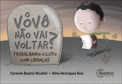 Livro Vovo Nao Vai Voltar?, o - Trabalhando o Luto com Criancas - Neufeld/reis
