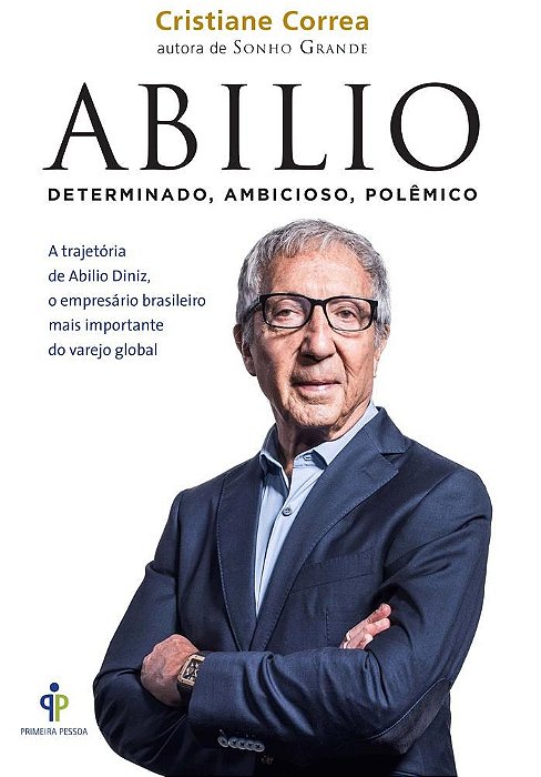 Livro Abílio Diniz Determinado, Ambicioso, Polêmico