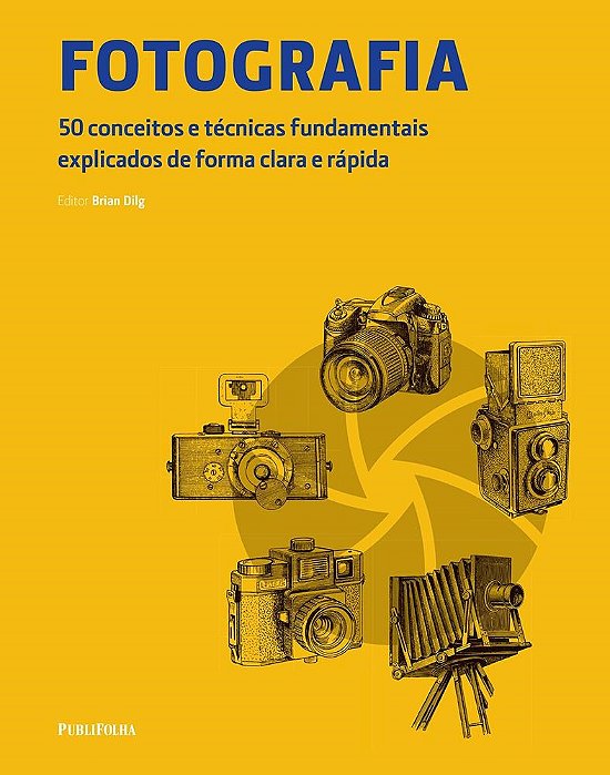 Livro Fotografia - 50 Conceitos e Tecnicas Fundamentais Explicados de Forma Clara - Dilg (editor)