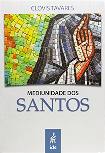 Livro Mediunidade dos Santos - Tavares